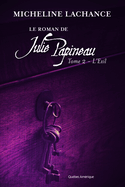 Roman de Julie Papineau (Le), t. 02